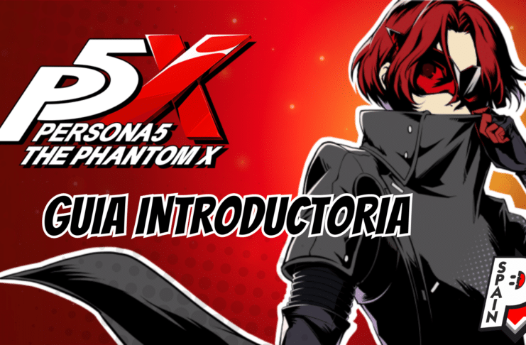 Persona 5: The Phantom X - Guía Introductoria